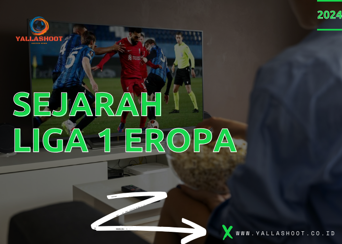 Sejarah Liga 1 Eropa