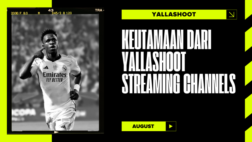 Keutamaan dari Yallashoot Streaming