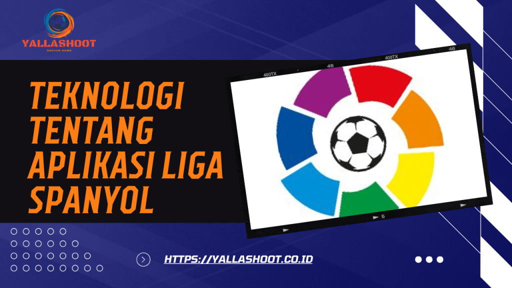 Teknologi tentang Aplikasi Liga